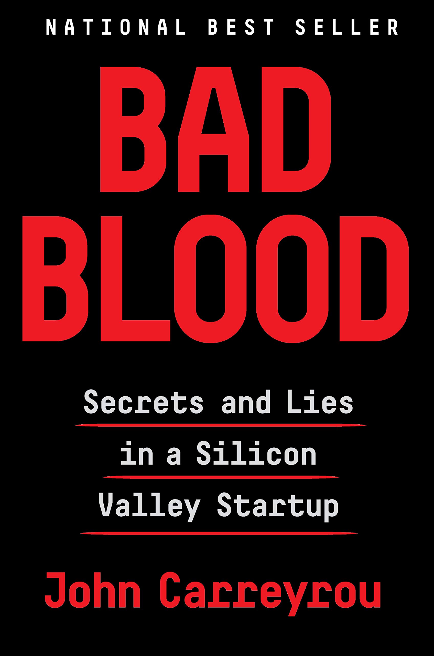 Bad Blood: Secrets and Lies in a Silicon Valley Startup — John Carreyrou