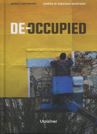 De-occupied: Stories of Ukrainian Resistance — Богдан Логвиненко #1