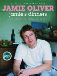 Jamie's Dinners: The Essential Family Cookbook — Jamie Oliver