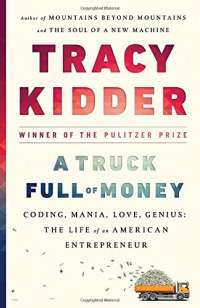 A Truck Full of Money — Tracy Kidder