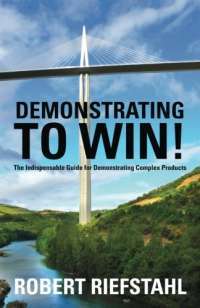 Demonstrating To Win!: The Indispensable Guide for Demonstrating Complex Products — Robert Riefstahl