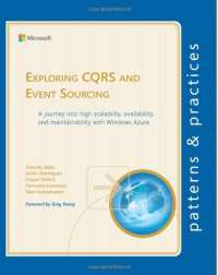 Exploring CQRS and Event Sourcing: A journey into high scalability, availability, and maintainability with Windows Azure — Dominic Betts