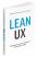 Lean UX: Створення класних продуктів із командами Agile — Джош Сейден,Джефф Готельф #1