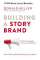 Building a StoryBrand: Clarify Your Message So Customers Will Listen — Donald Miller